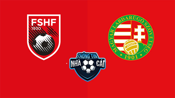 Albania vs Hungary – Soi kèo bóng đá 23h00 05/09/2021: Thế trận giằng co-Thongtinnhacai