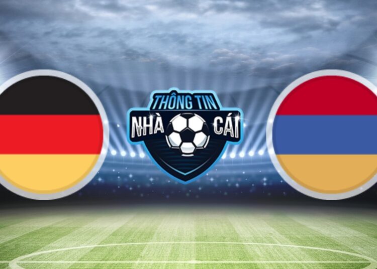 Soi Kèo nhà cái Đức vs Armenia, ngày 06/09/2021: Đôi bên thiện chiến-Thongtinnhacai